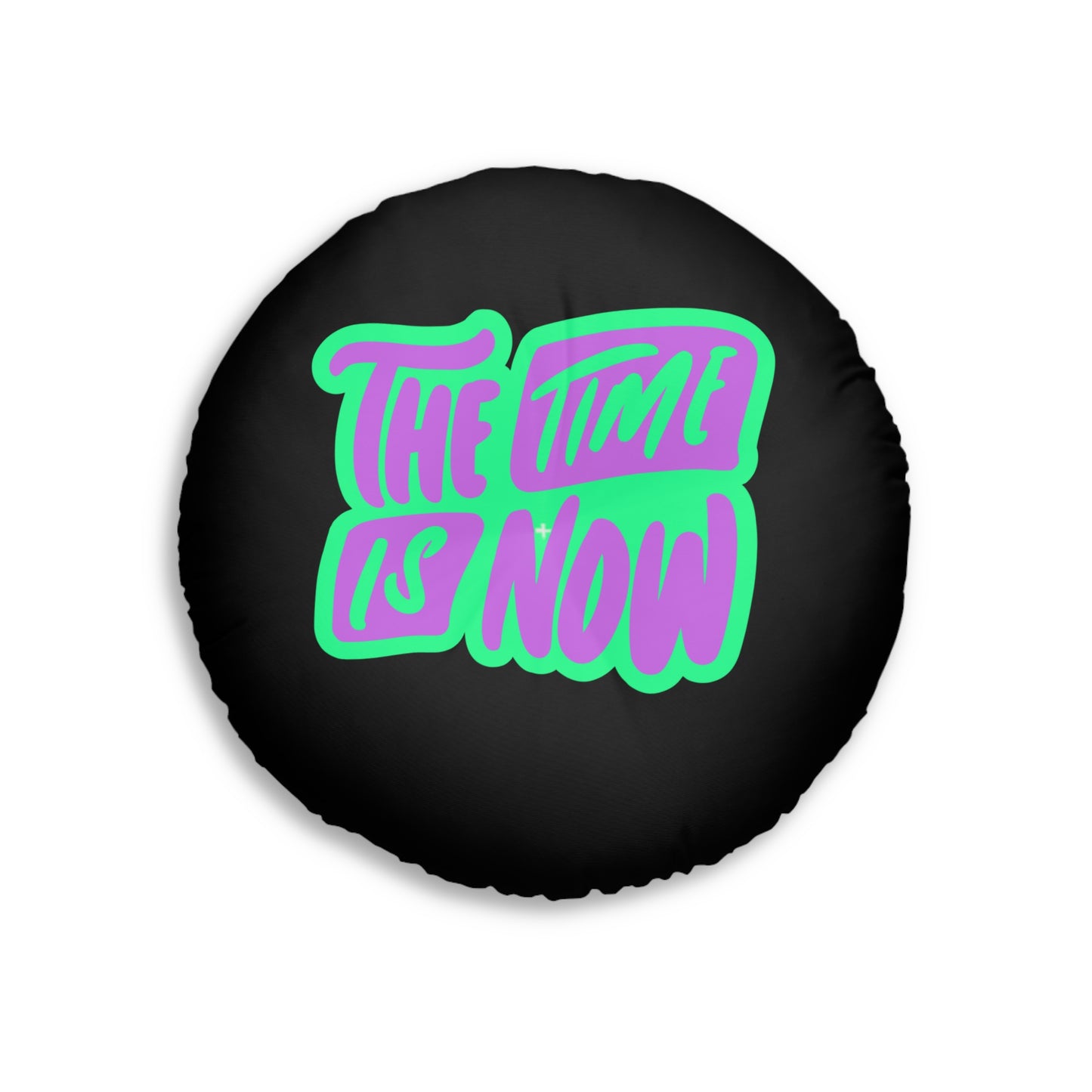 Floor Pillow - The Time is Now