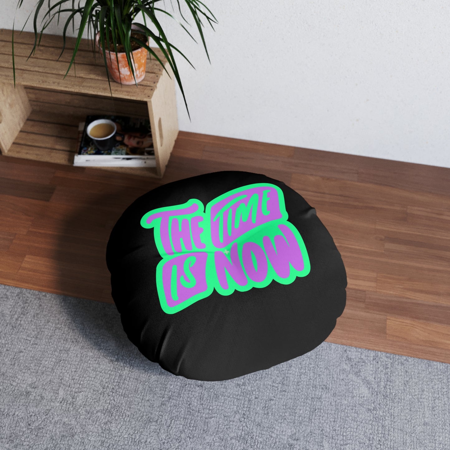 Floor Pillow - The Time is Now
