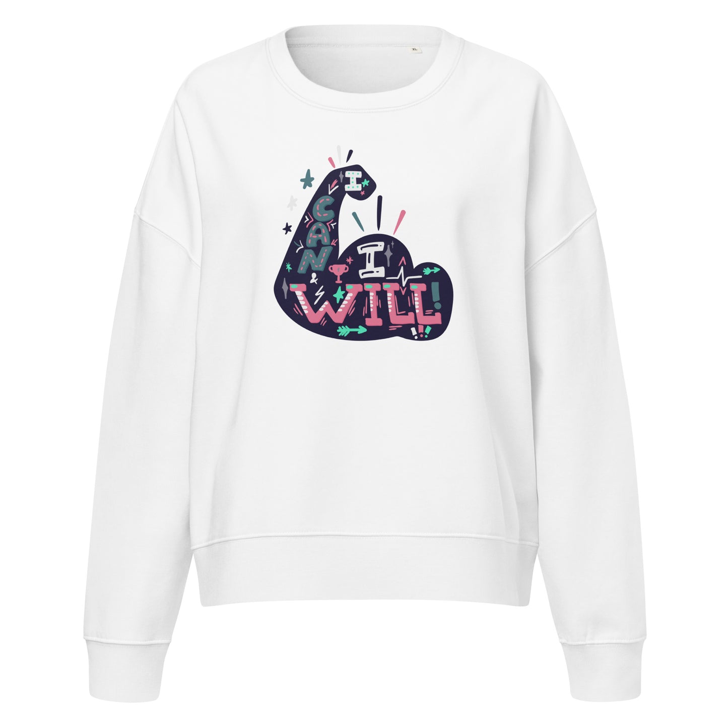 Women’s Organic Sweatshirt - I Can, I Will Crew Neck Design -
