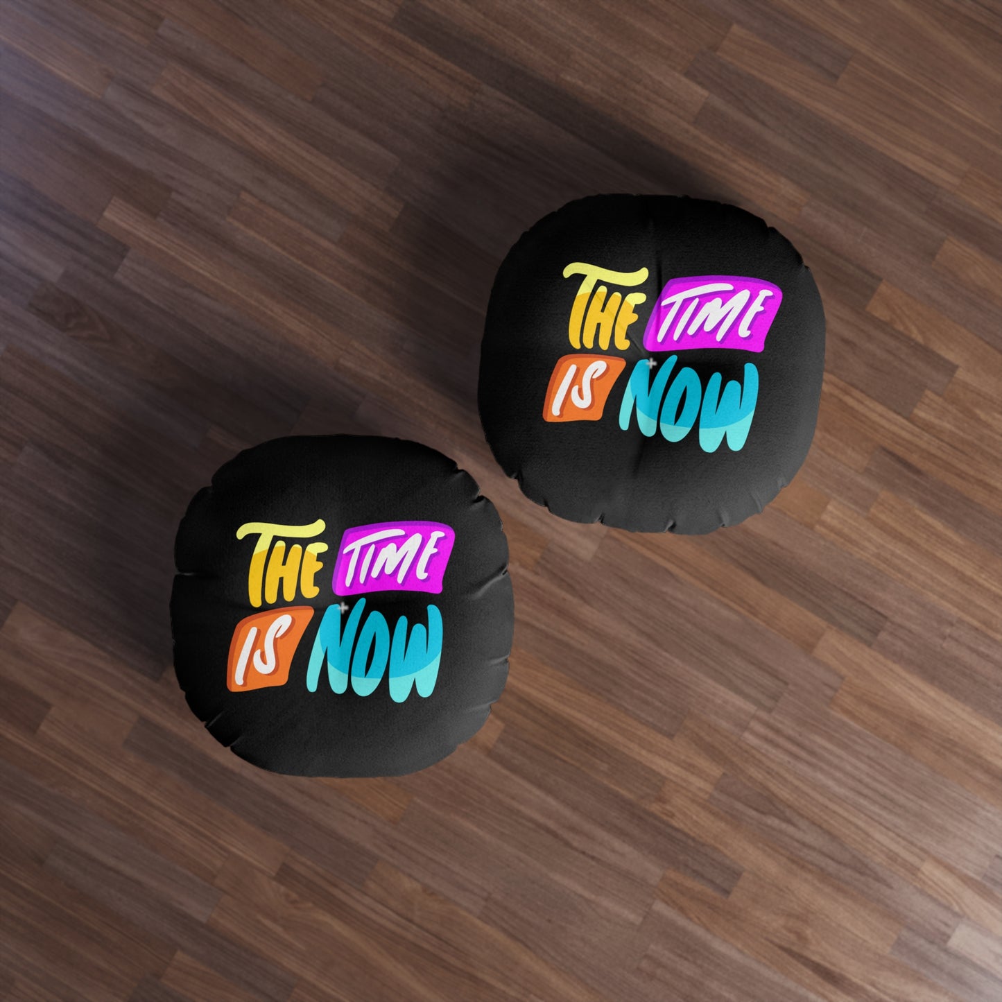 Floor Pillow - The Time is Now