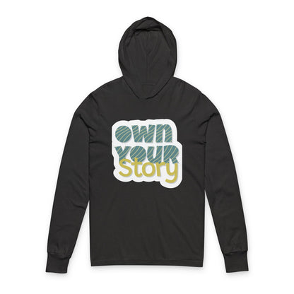 Women's Hooded Long Sleeve Tee - Own Your Story and Style