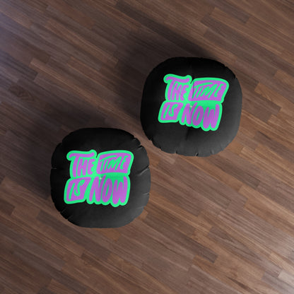 Floor Pillow - The Time is Now