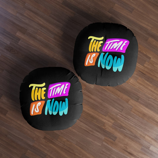Floor Pillow - The Time is Now