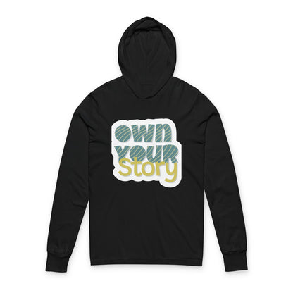 Women's Hooded Long Sleeve Tee - Own Your Story and Style