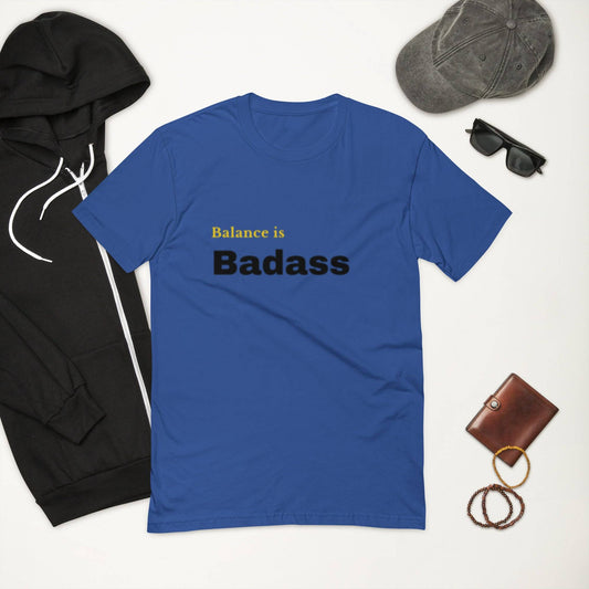 Men's Fitness T-Shirt - Short Sleeve Balance is Badass for Active Lifestyle -
