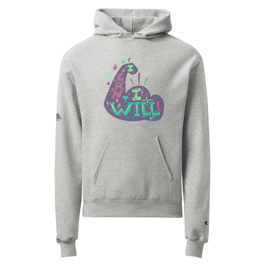 Women's Champion Hoodie - I Can I Will Statement Piece -