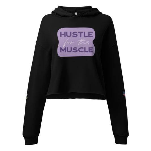 Women's Crop Hoodie- Hustle for the Muscle -