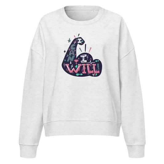 Women’s Organic Sweatshirt - I Can, I Will Crew Neck Design -